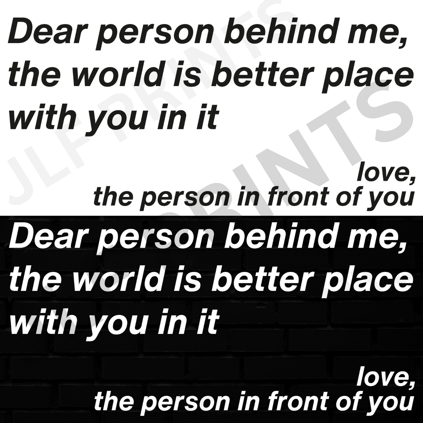 Dear person behind me