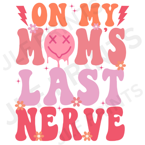 On My Moms Last Nerve - Girl