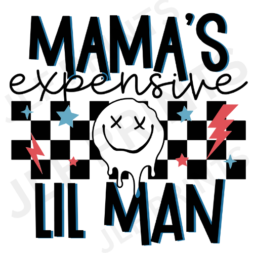 Mama's Expensive Lil Man