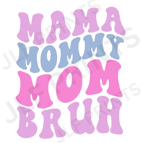 Mama Mommy Mom Bruh