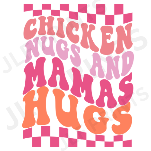 Chicken Nugs & Mama Hugs