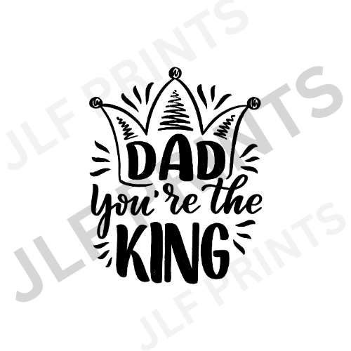 Dad You're The King